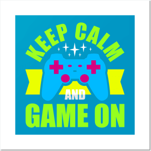 Keep Calm and Game On Posters and Art